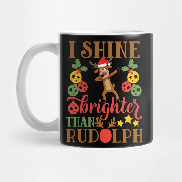 I shine brighter than rudolph funny christmas gift for men women and kids by BadDesignCo